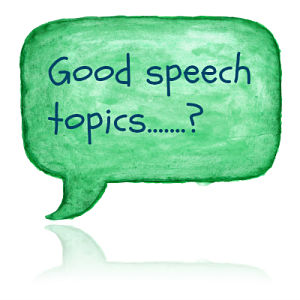 Any good topic for speech