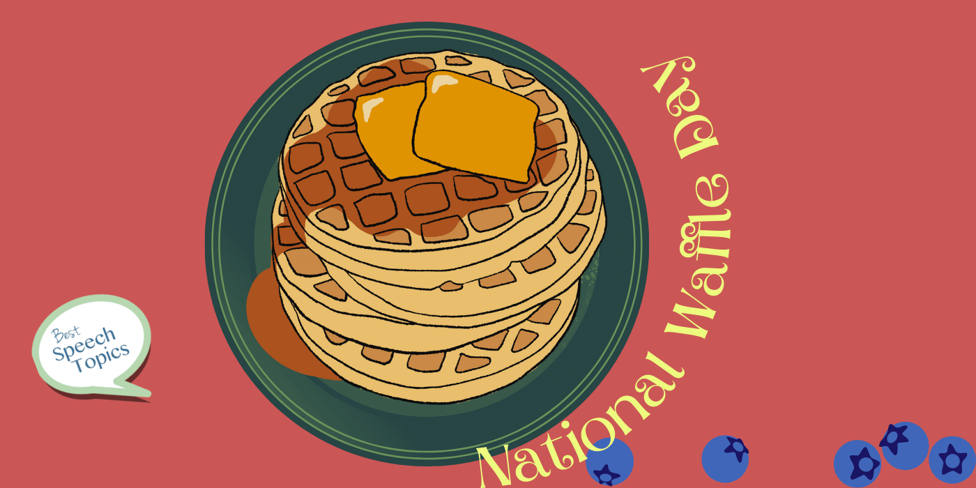National Waffle Day Speech Topics